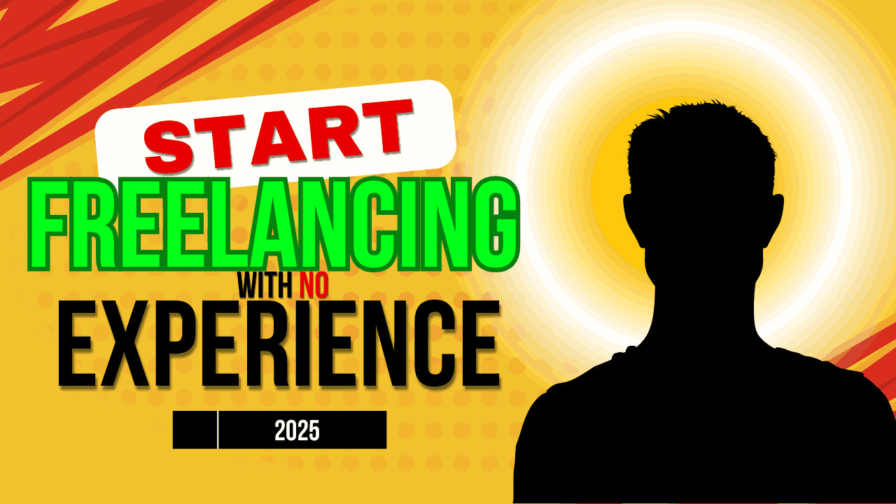 How to Start Freelancing with No Experience