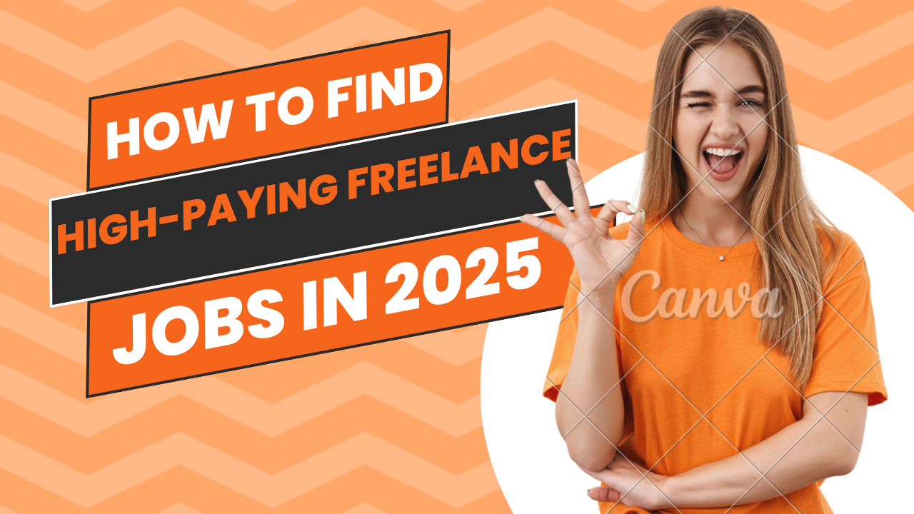 How to Find High-Paying Freelance Jobs in 2025