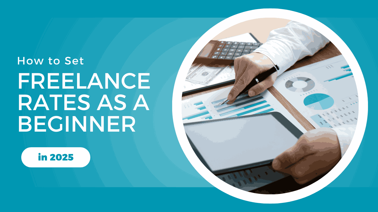 How to Set Freelance Rates as a Beginner in 2025